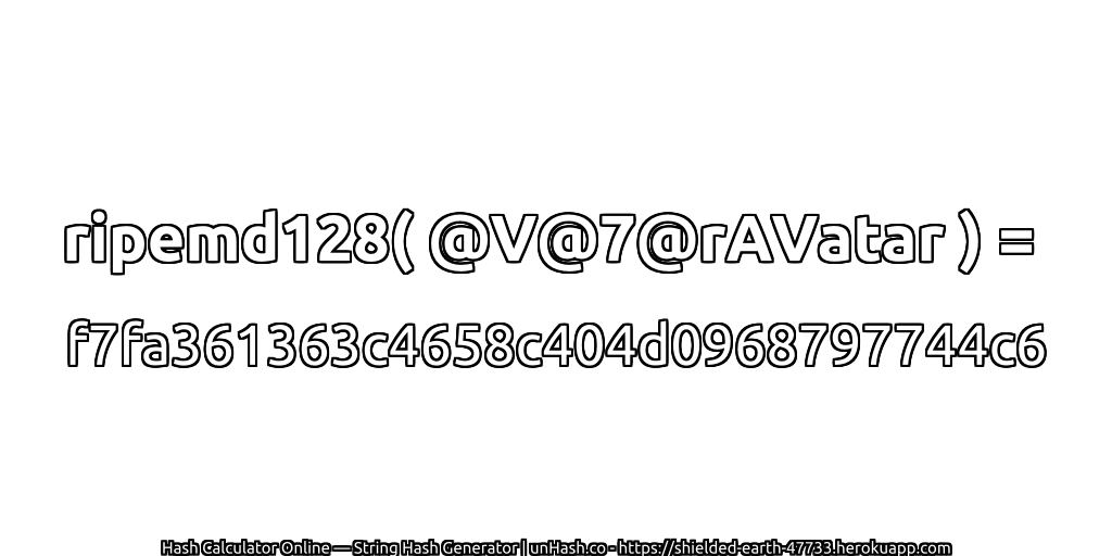 ripemd128( @V@7@rAVatar ) = f7fa361363c4658c404d0968797744c6 | unHash.co