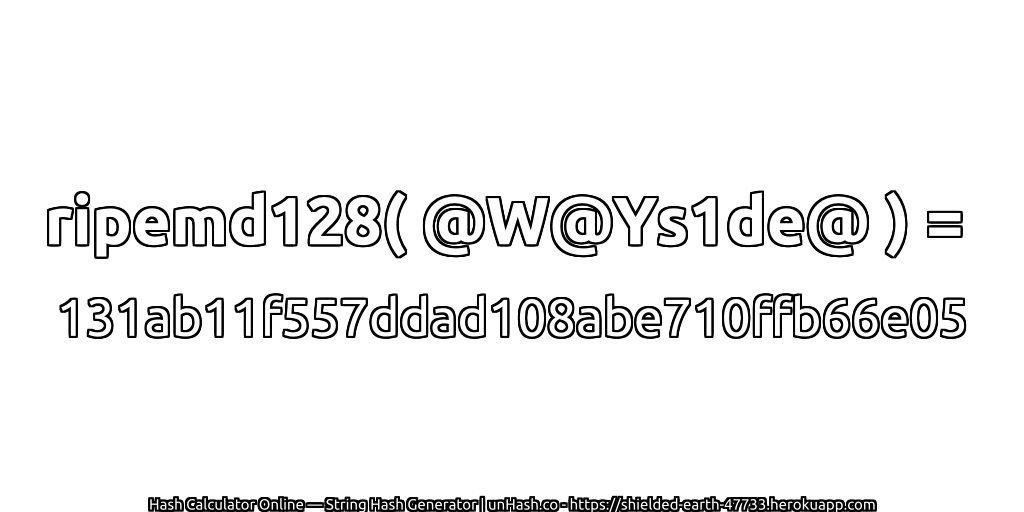 ripemd128( @W@Ys1de@ ) = 131ab11f557ddad108abe710ffb66e05 | unHash.co