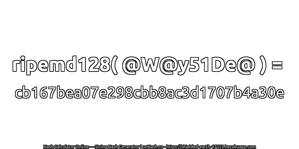 ripemd128( @W@y51De@ ) = cb167bea07e298cbb8ac3d1707b4a30e | unHash.co