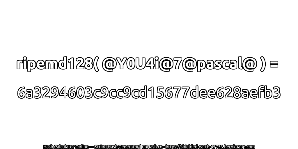 ripemd128( @Y0U4i@7@pascal@ ) = 6a3294603c9cc9cd15677dee628aefb3 | unHash.co