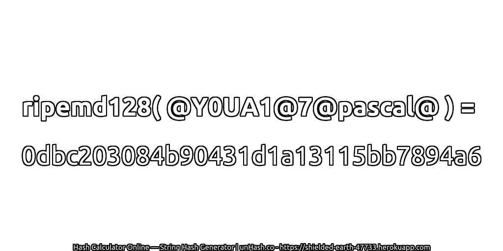 ripemd128( @Y0UA1@7@pascal@ ) = 0dbc203084b90431d1a13115bb7894a6 | unHash.co