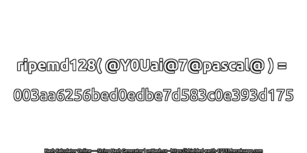 ripemd128( @Y0Uai@7@pascal@ ) = 003aa6256bed0edbe7d583c0e393d175 | unHash.co