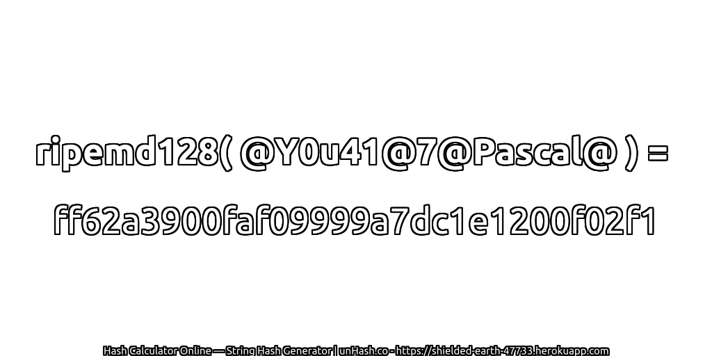 ripemd128( @Y0u41@7@Pascal@ ) = ff62a3900faf09999a7dc1e1200f02f1 | unHash.co