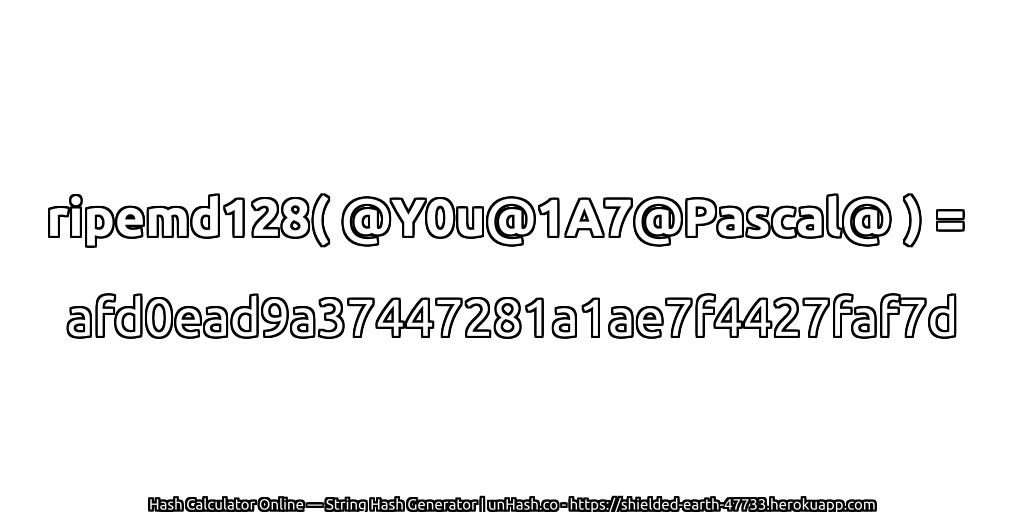 ripemd128( @Y0u@1A7@Pascal@ ) = afd0ead9a37447281a1ae7f4427faf7d | unHash.co