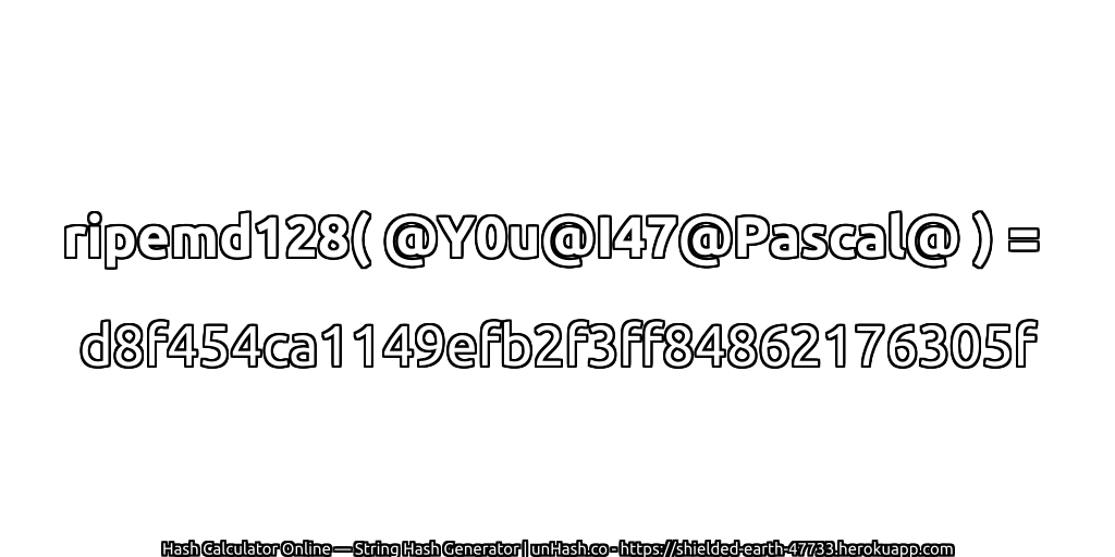 ripemd128( @Y0u@I47@Pascal@ ) = d8f454ca1149efb2f3ff84862176305f | unHash.co