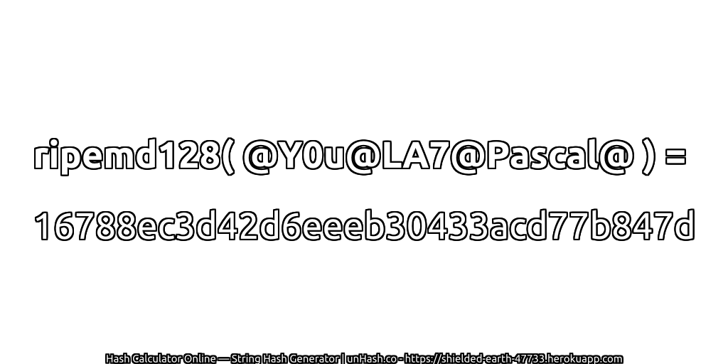ripemd128( @Y0u@LA7@Pascal@ ) = 16788ec3d42d6eeeb30433acd77b847d | unHash.co