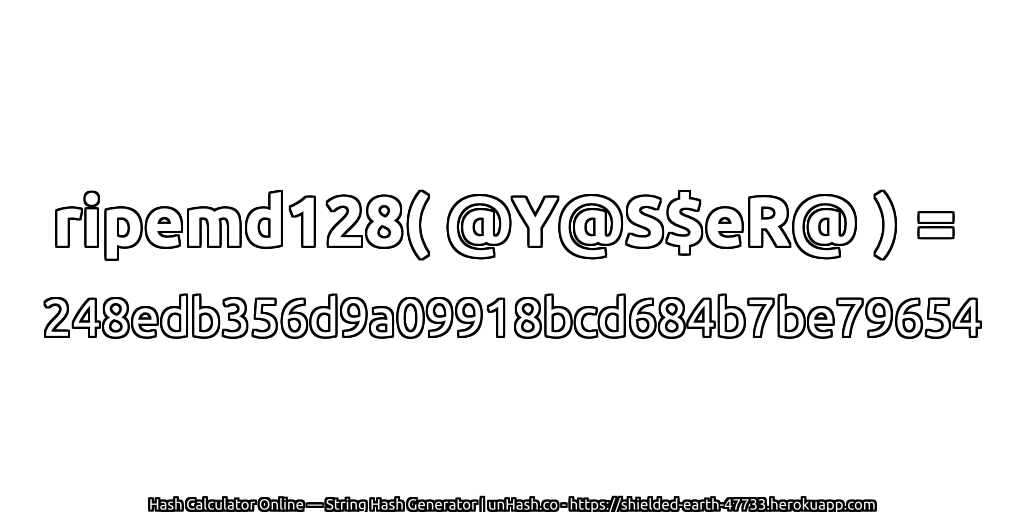 ripemd128( @Y@S$eR@ ) = 248edb356d9a09918bcd684b7be79654 | unHash.co
