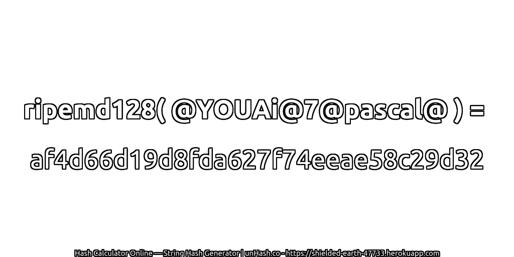 ripemd128( @YOUAi@7@pascal@ ) = af4d66d19d8fda627f74eeae58c29d32 | unHash.co