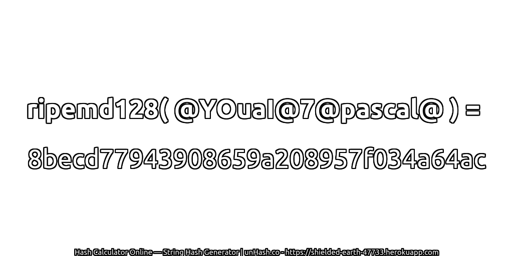 ripemd128( @YOuaI@7@pascal@ ) = 8becd77943908659a208957f034a64ac | unHash.co
