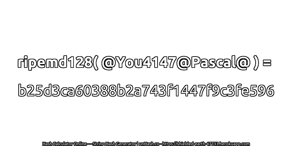 ripemd128( @You4147@Pascal@ ) = b25d3ca60388b2a743f1447f9c3fe596 | unHash.co