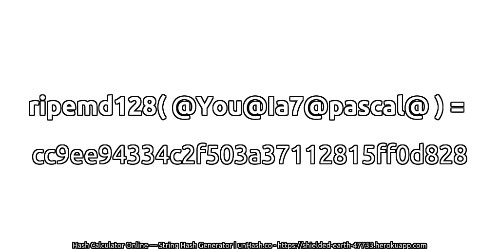 ripemd128( @You@Ia7@pascal@ ) = cc9ee94334c2f503a37112815ff0d828 | unHash.co