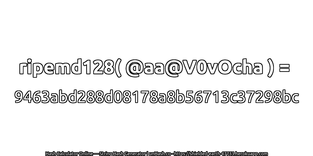 ripemd128( @aa@V0vOcha ) = 9463abd288d08178a8b56713c37298bc | unHash.co