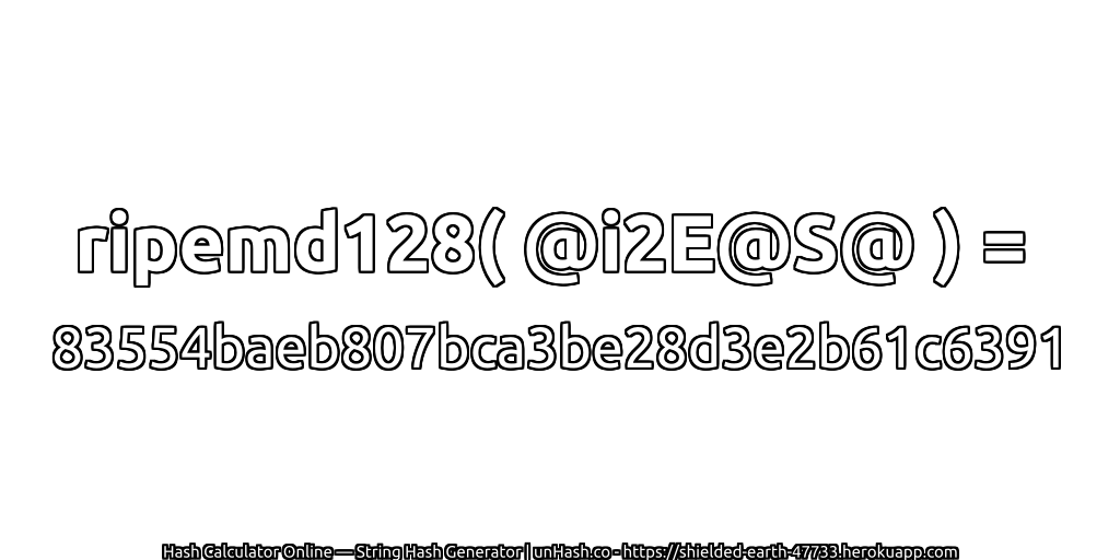 ripemd128( @i2E@S@ ) = 83554baeb807bca3be28d3e2b61c6391 | unHash.co
