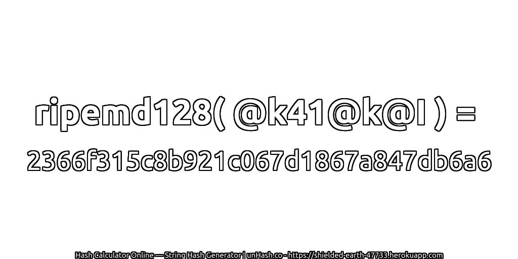 ripemd128( @k41@k@I ) = 2366f315c8b921c067d1867a847db6a6 | unHash.co
