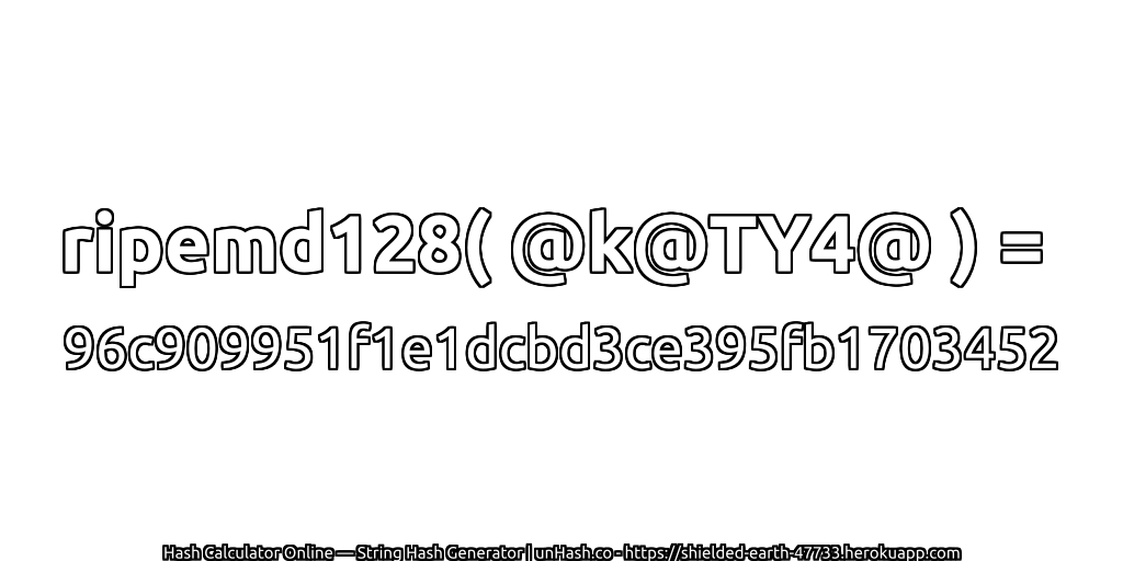 ripemd128( @k@TY4@ ) = 96c909951f1e1dcbd3ce395fb1703452 | unHash.co