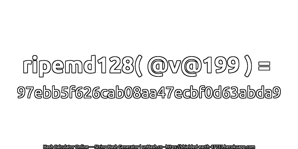 ripemd128( @v@199 ) = 97ebb5f626cab08aa47ecbf0d63abda9 | unHash.co