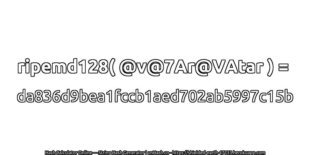 ripemd128( @v@7Ar@VAtar ) = da836d9bea1fccb1aed702ab5997c15b | unHash.co