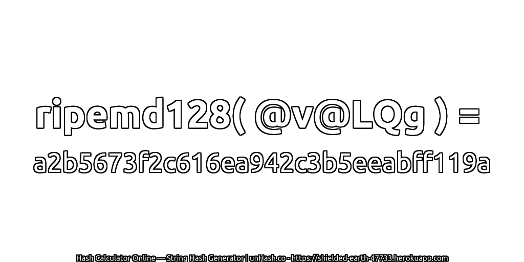 ripemd128( @v@LQg ) = a2b5673f2c616ea942c3b5eeabff119a | unHash.co