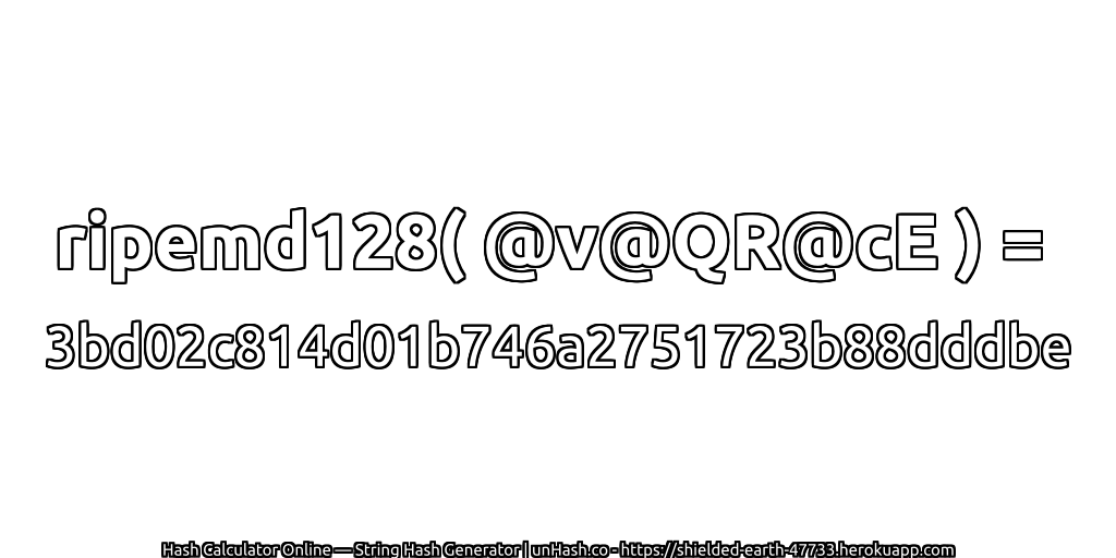 ripemd128( @v@QR@cE ) = 3bd02c814d01b746a2751723b88dddbe | unHash.co
