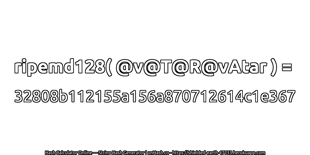 ripemd128( @v@T@R@vAtar ) = 32808b112155a156a870712614c1e367 | unHash.co