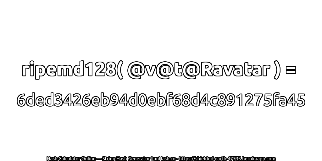 ripemd128( @v@t@Ravatar ) = 6ded3426eb94d0ebf68d4c891275fa45 | unHash.co