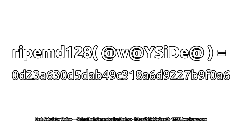 ripemd128( @w@YSiDe@ ) = 0d23a630d5dab49c318a6d9227b9f0a6 | unHash.co