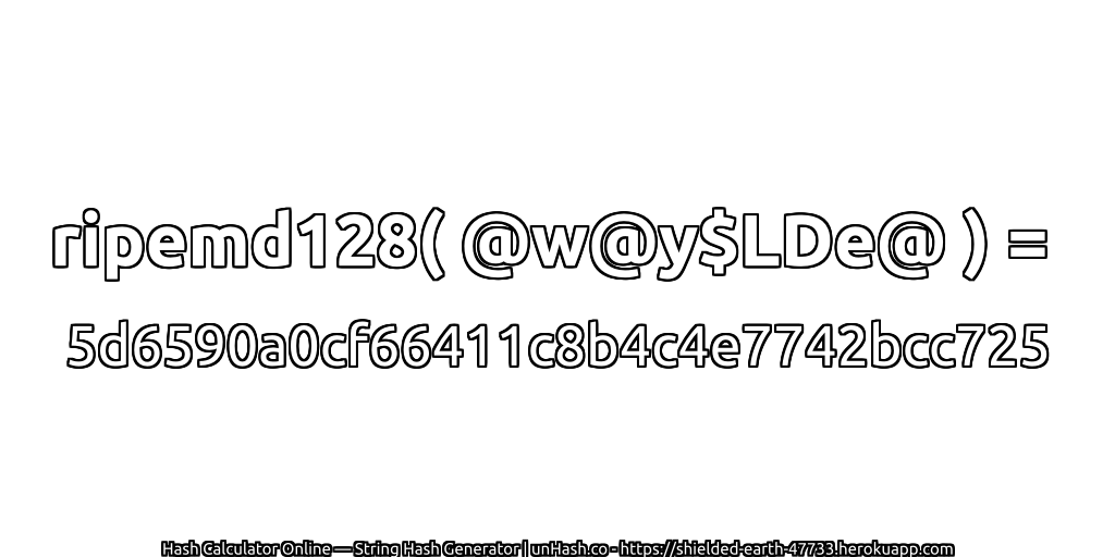 ripemd128( @w@y$LDe@ ) = 5d6590a0cf66411c8b4c4e7742bcc725 | unHash.co