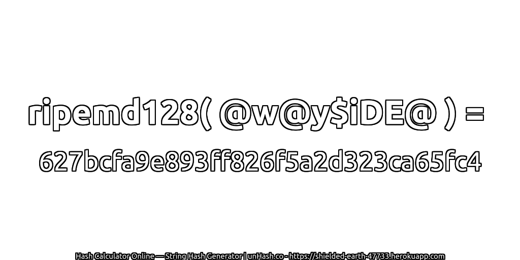 ripemd128( @w@y$iDE@ ) = 627bcfa9e893ff826f5a2d323ca65fc4 | unHash.co