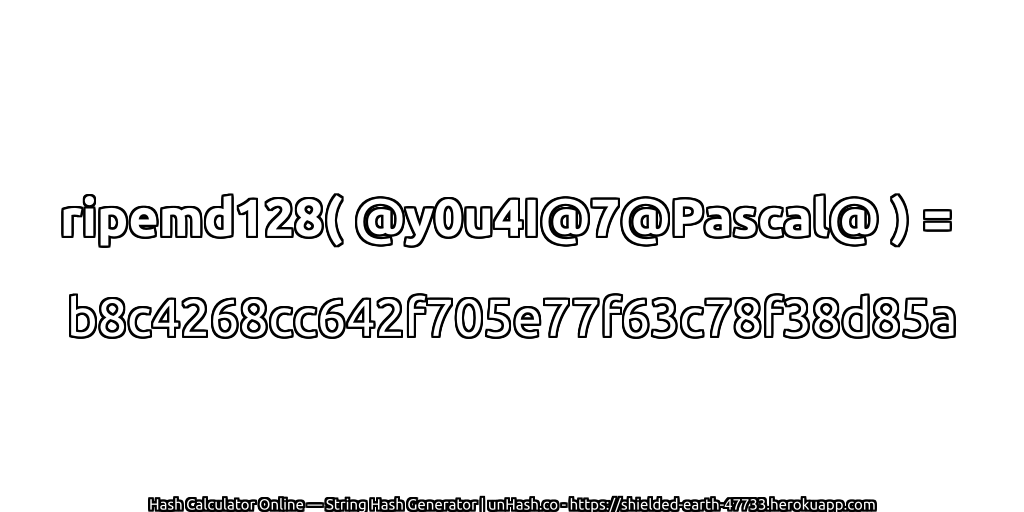 ripemd128( @y0u4I@7@Pascal@ ) = b8c4268cc642f705e77f63c78f38d85a | unHash.co