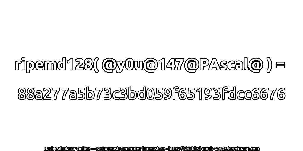 ripemd128( @y0u@147@PAscal@ ) = 88a277a5b73c3bd059f65193fdcc6676 | unHash.co