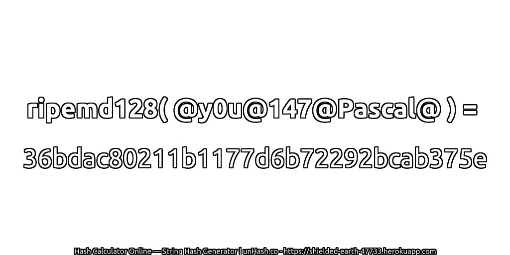 ripemd128( @y0u@147@Pascal@ ) = 36bdac80211b1177d6b72292bcab375e | unHash.co