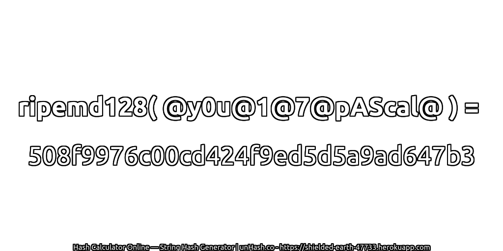 ripemd128( @y0u@1@7@pAScal@ ) = 508f9976c00cd424f9ed5d5a9ad647b3 | unHash.co
