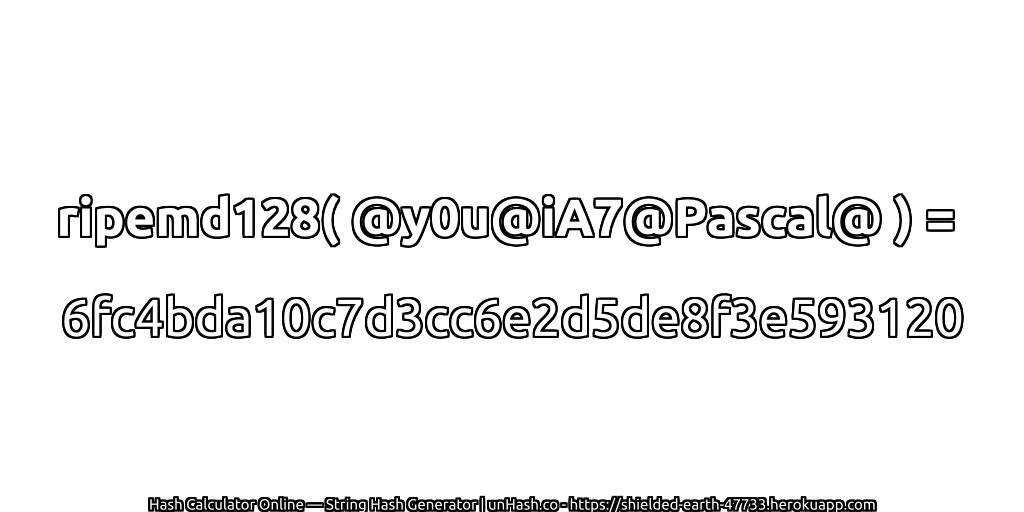 ripemd128( @y0u@iA7@Pascal@ ) = 6fc4bda10c7d3cc6e2d5de8f3e593120 | unHash.co