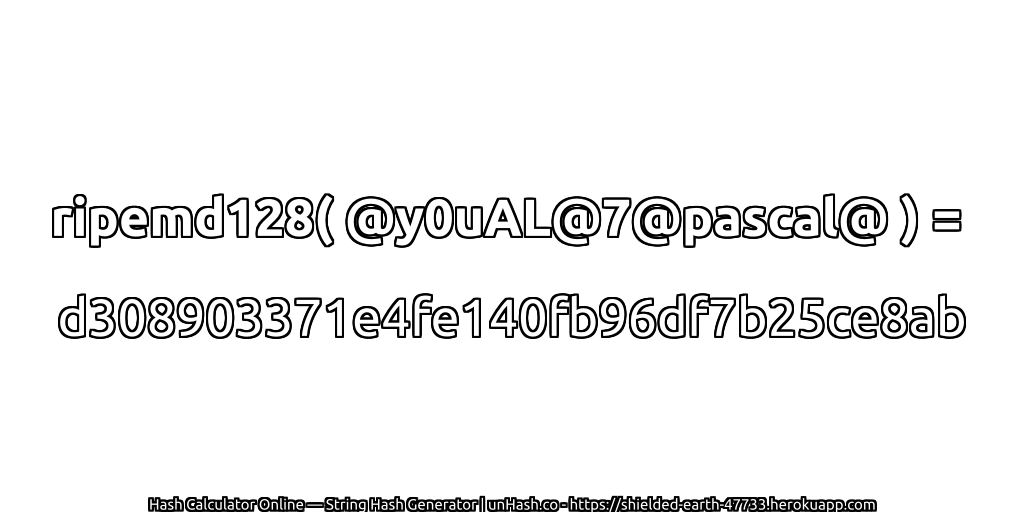 ripemd128( @y0uAL@7@pascal@ ) = d308903371e4fe140fb96df7b25ce8ab | unHash.co