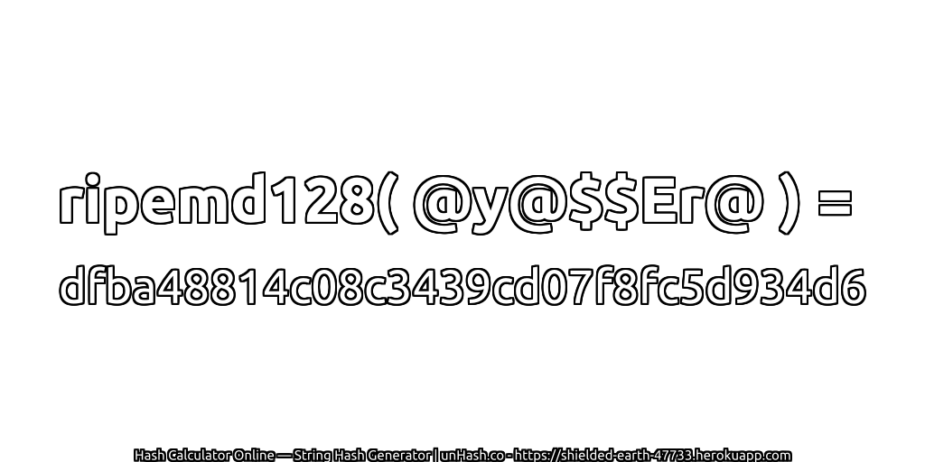 ripemd128( @y@$$Er@ ) = dfba48814c08c3439cd07f8fc5d934d6 | unHash.co
