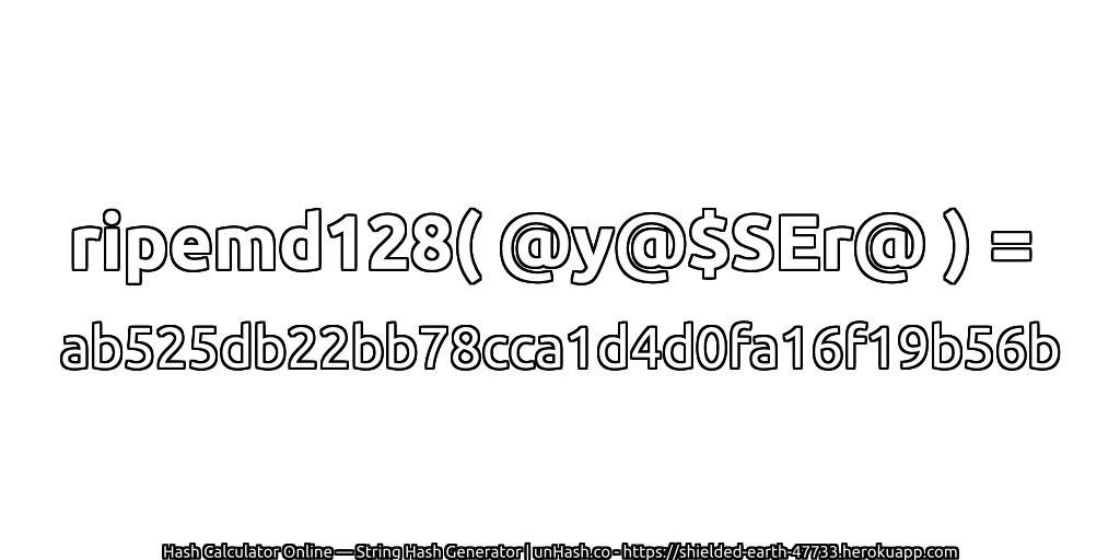 ripemd128( @y@$SEr@ ) = ab525db22bb78cca1d4d0fa16f19b56b | unHash.co