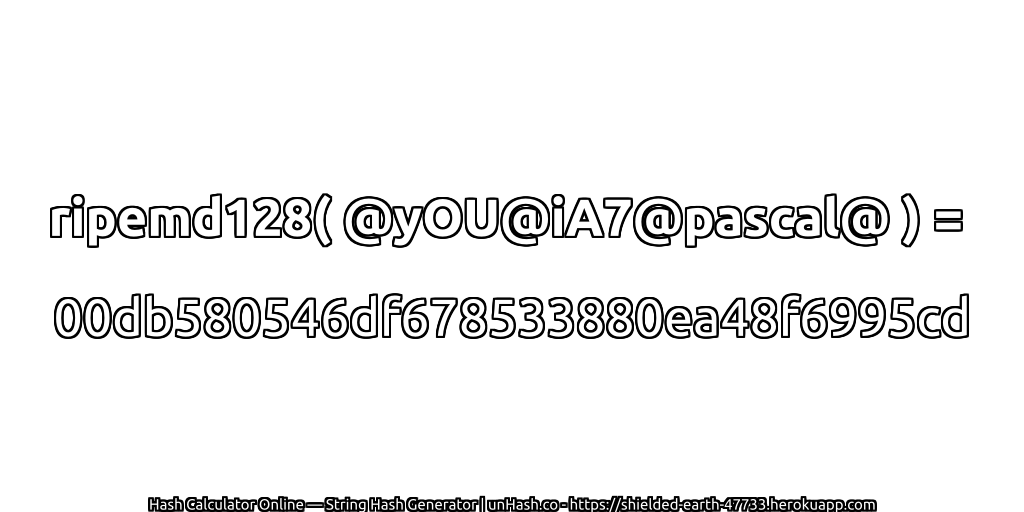 ripemd128( @yOU@iA7@pascal@ ) = 00db580546df678533880ea48f6995cd | unHash.co