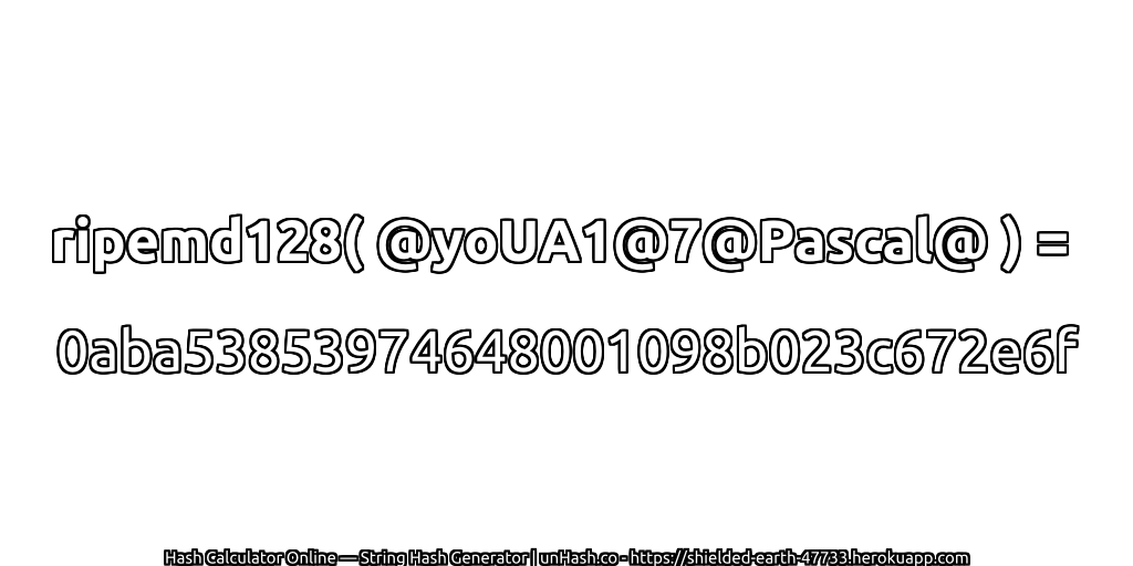 ripemd128( @yoUA1@7@Pascal@ ) = 0aba53853974648001098b023c672e6f | unHash.co