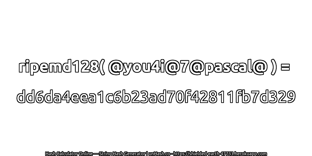 ripemd128( @you4i@7@pascal@ ) = dd6da4eea1c6b23ad70f42811fb7d329 | unHash.co