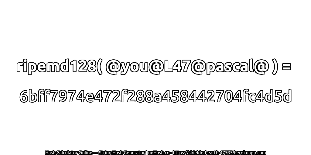 ripemd128( @you@L47@pascal@ ) = 6bff7974e472f288a458442704fc4d5d | unHash.co