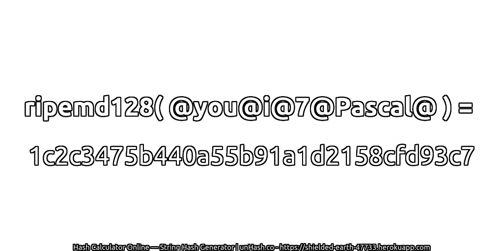 ripemd128( @you@i@7@Pascal@ ) = 1c2c3475b440a55b91a1d2158cfd93c7 | unHash.co