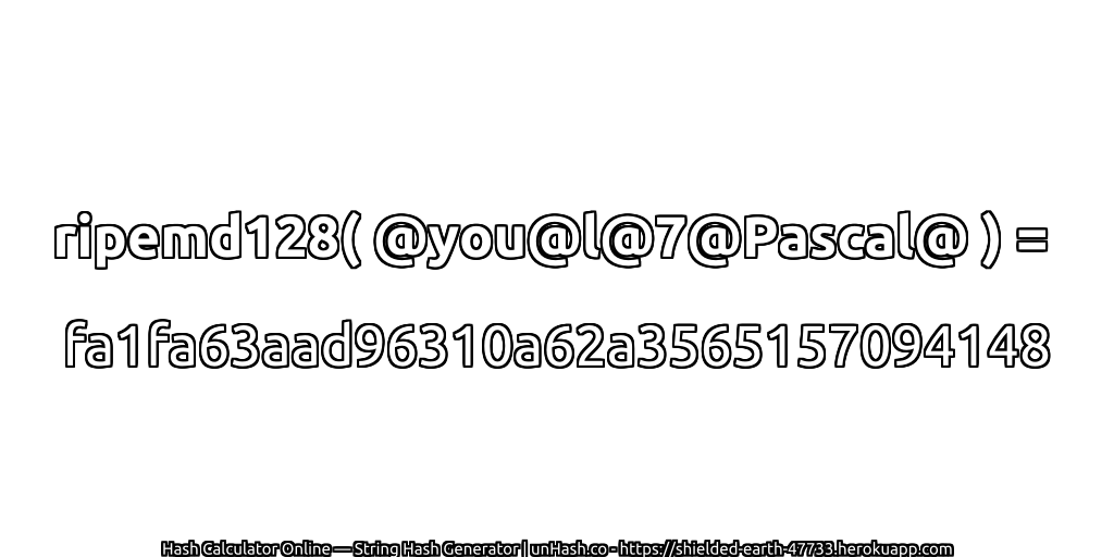 ripemd128( @you@l@7@Pascal@ ) = fa1fa63aad96310a62a3565157094148 | unHash.co