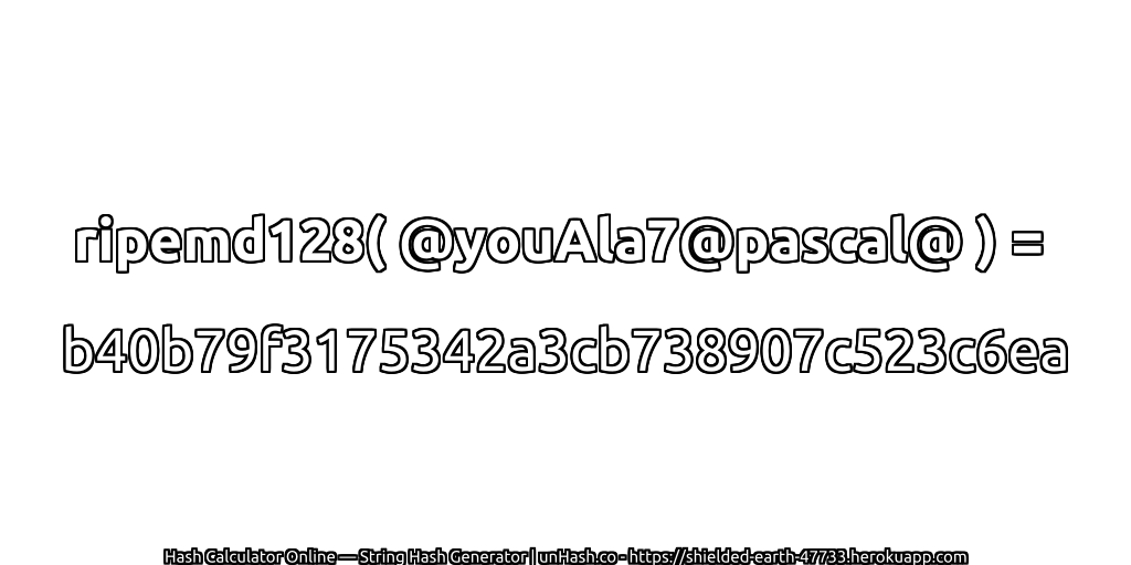 ripemd128( @youAla7@pascal@ ) = b40b79f3175342a3cb738907c523c6ea | unHash.co