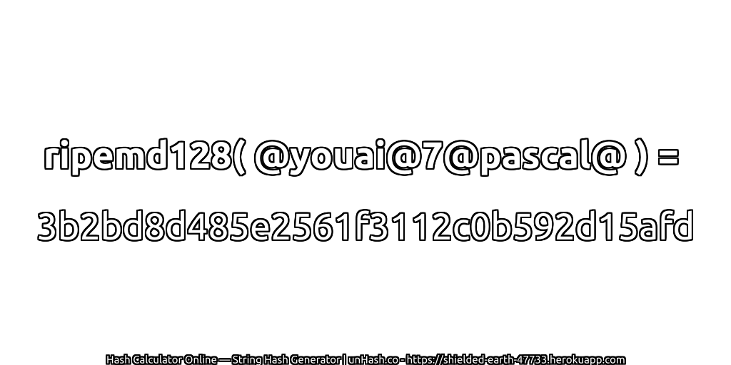 ripemd128( @youai@7@pascal@ ) = 3b2bd8d485e2561f3112c0b592d15afd | unHash.co