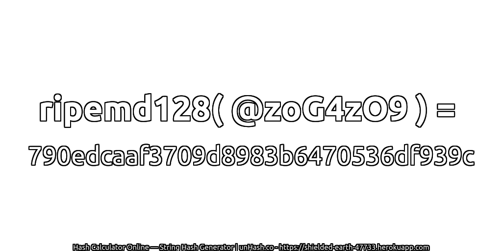 ripemd128( @zoG4zO9 ) = 790edcaaf3709d8983b6470536df939c | unHash.co
