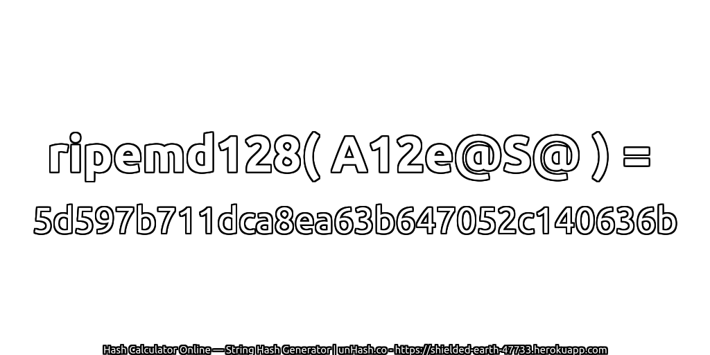 ripemd128( A12e@S@ ) = 5d597b711dca8ea63b647052c140636b | unHash.co