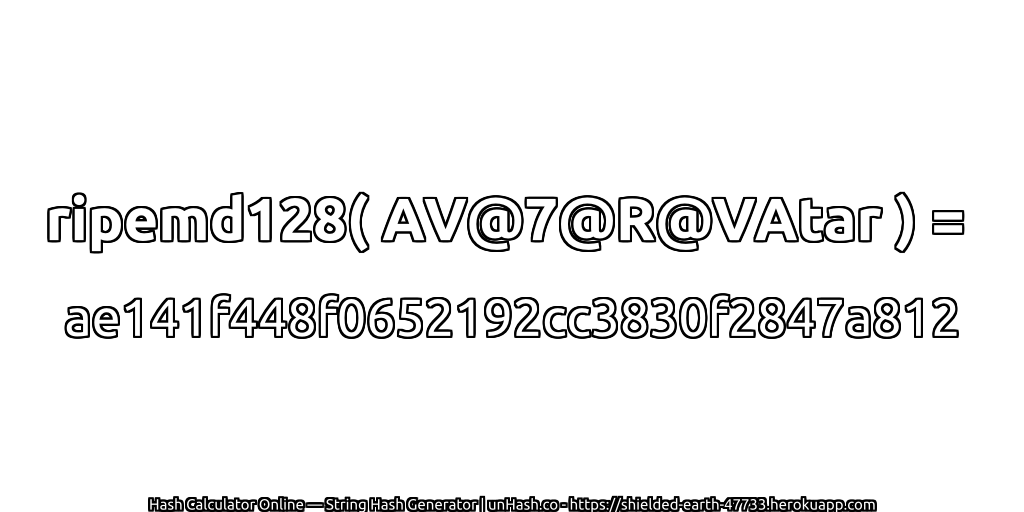ripemd128( AV@7@R@VAtar ) = ae141f448f0652192cc3830f2847a812 | unHash.co