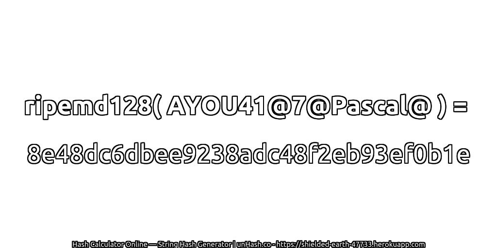 ripemd128( AYOU41@7@Pascal@ ) = 8e48dc6dbee9238adc48f2eb93ef0b1e | unHash.co