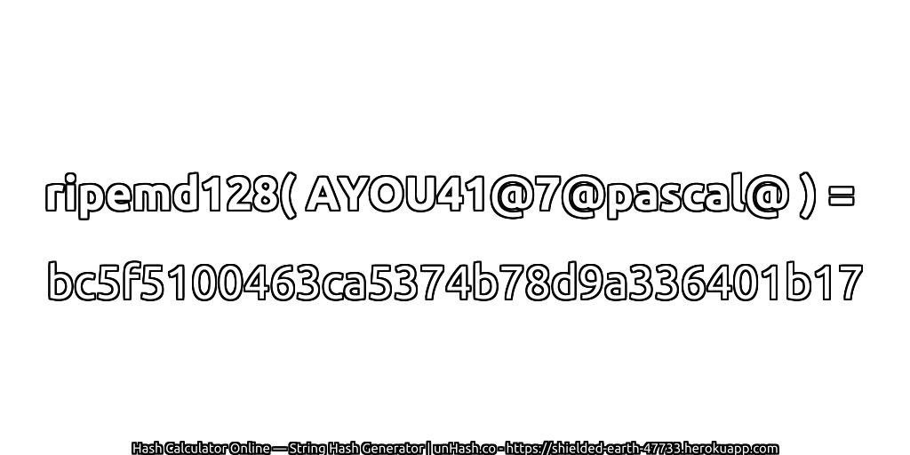ripemd128( AYOU41@7@pascal@ ) = bc5f5100463ca5374b78d9a336401b17 | unHash.co