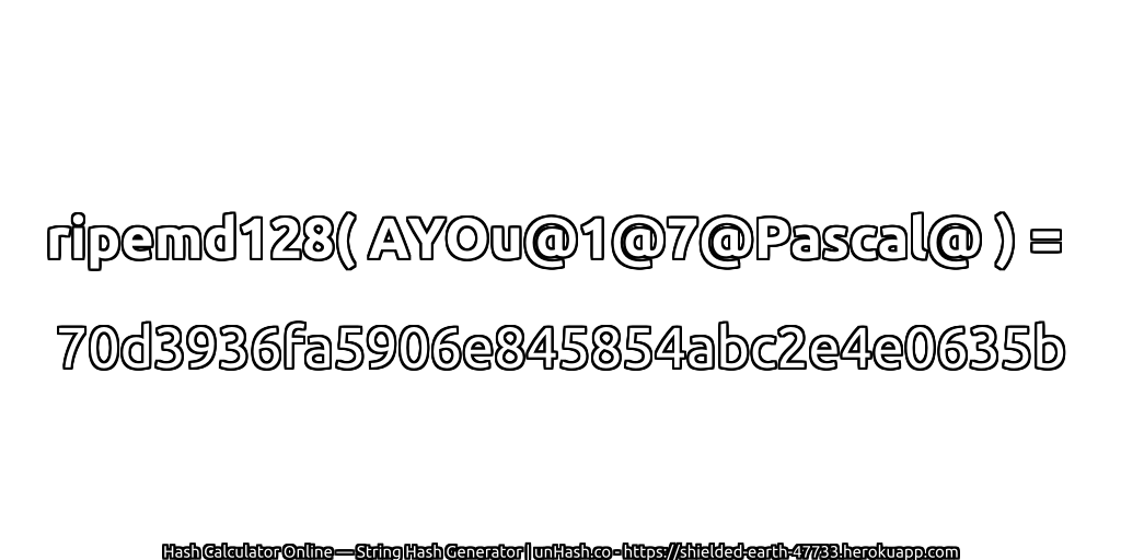ripemd128( AYOu@1@7@Pascal@ ) = 70d3936fa5906e845854abc2e4e0635b | unHash.co